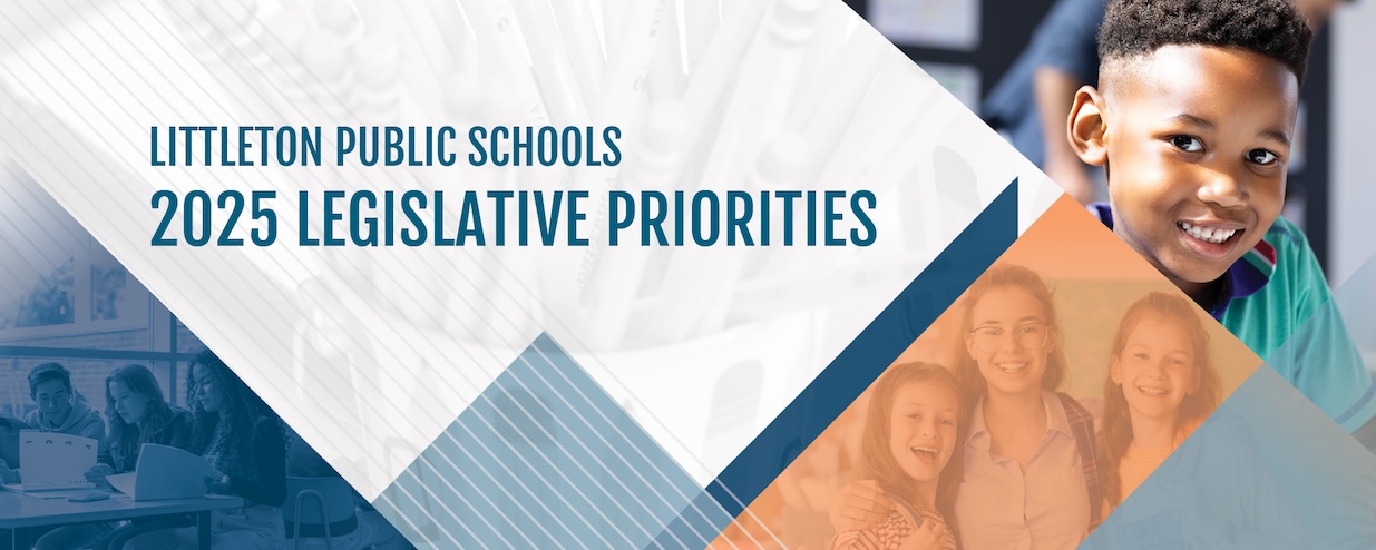 A promotional graphic for Littleton Public Schools' 2025 Legislative Priorities. The background features a diagonal split design with three distinct sections: on the left, a blue-toned photo of students working together at a table with laptops; on the right, a smiling young boy in a green and blue striped shirt; and in the bottom right corner, an orange-tinted photo of three smiling students, including a young woman wearing glasses. The text "LITTLETON PUBLIC SCHOOLS 2025 LEGISLATIVE PRIORITIES" appears in 