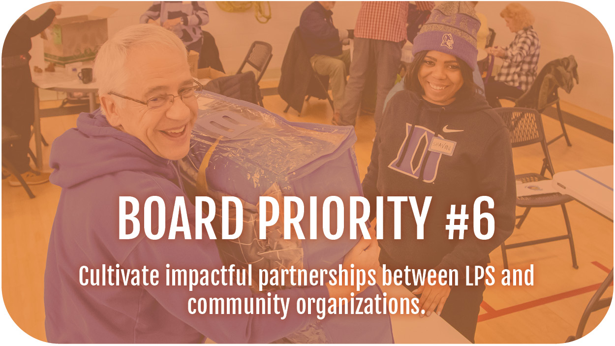 Board Priority #6: Cultivate impactful partnerships between LPS and community organizations.